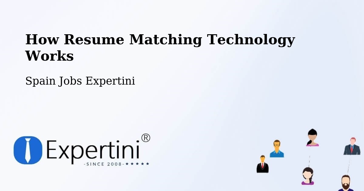 How Resume Matching Technology Works - Spain Jobs Expertini