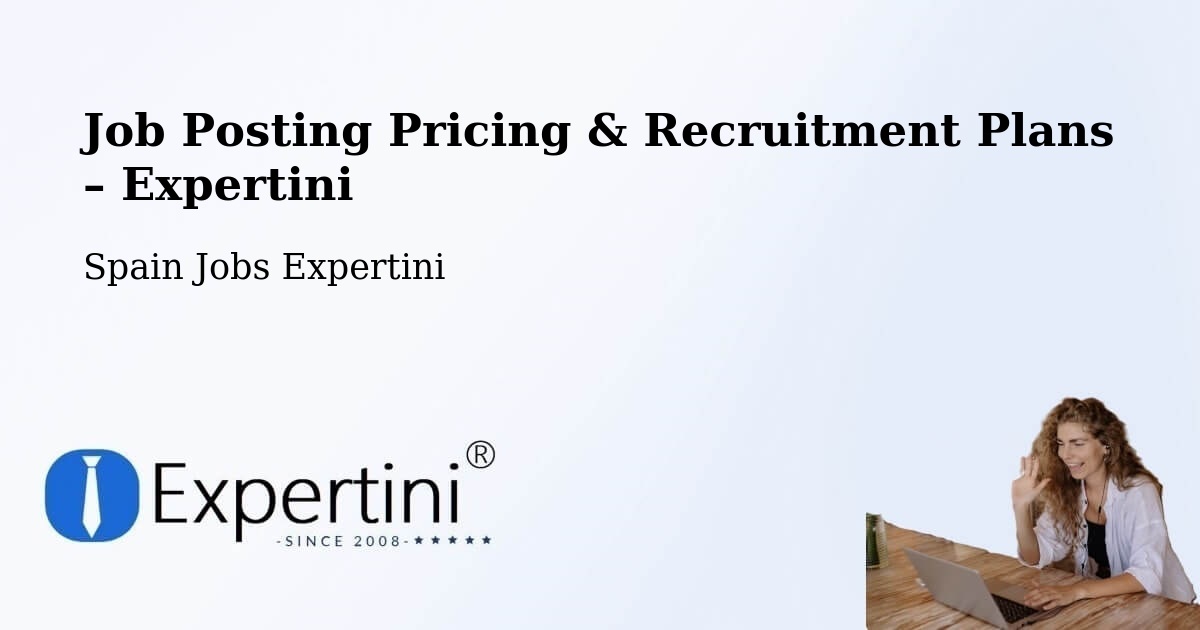 Job Posting Pricing & Recruitment Plans – Bilbao - Bilbao, Spain Jobs Expertini